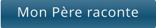 Mon Père raconte