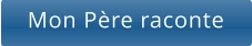 Mon Père raconte